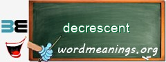 WordMeaning blackboard for decrescent